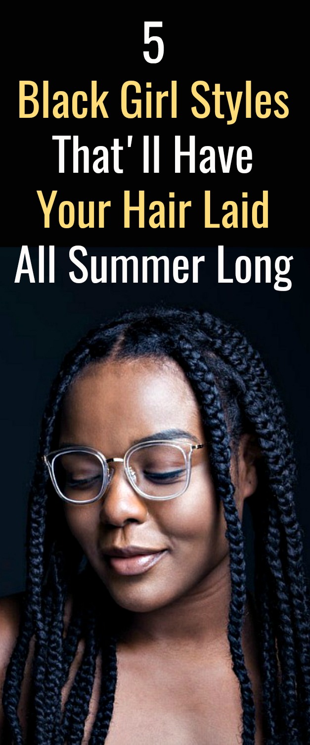5 Black Girl Styles That'll Have Your Hair Laid All Summer Long - If you've been thinking about your signature summer look, you're in luck. With these five trendy hair styles for black women, you'll be ready for fun in the sun with hair catches eyes all summer long. #blackwomen #blacknaturalhair #blackhairstyles #hair #blackhaircare #blackhair #blackgirls #hairstyles #braids #braidhairstyles #braidsandbeads #beadedhairstyles #hairextensions 5 Black Girl Styles That'll Have Your Hair Laid All Summer Long - If you've been thinking about your signature summer look, you're in luck. With these five trendy hair styles for black women, you'll be ready for fun in the sun with hair catches eyes all summer long. #blackwomen #blacknaturalhair #blackhairstyles #hair #blackhaircare #blackhair #blackgirls #hairstyles #braids #braidhairstyles #braidsandbeads #beadedhairstyles #hairextensions