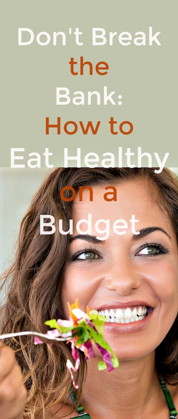 Don't Break the Bank: How to Eat Healthy on a Budget - Learning how to eat healthy on a budget has nothing to do with how much money you have but how creative you can be. Being willing to plan around seasonal availability and go outside of traditional grocery stores can cut your food bills by as much as 50%. Here are more tips for eating healthy on a budget. #eathealthy #healthyeating #eathealthyonabudget #mealplanning #budgeting #foodbudget Don't Break the Bank: How to Eat Healthy on a Budget - Learning how to eat healthy on a budget has nothing to do with how much money you have but how creative you can be. Being willing to plan around seasonal availability and go outside of traditional grocery stores can cut your food bills by as much as 50%. Here are more tips for eating healthy on a budget. #eathealthy #healthyeating #eathealthyonabudget #mealplanning #budgeting #foodbudget