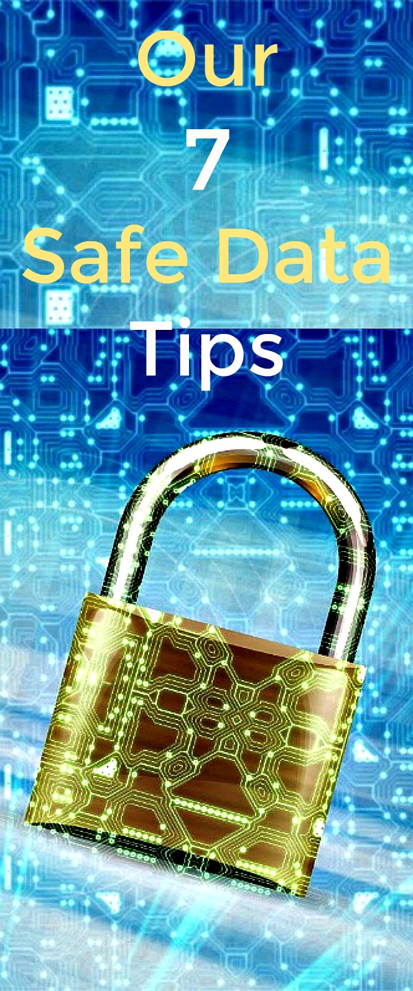 Our 7 Safe Data Tips - Learn how to protect your data, be it stored on your computer or in the cloud, with these safe data tips from our experts! #safedata #data #computerdata #protectingyourdata #cloud #clouddata #antimalware #passwordencryption Our 7 Safe Data Tips - Learn how to protect your data, be it stored on your computer or in the cloud, with these safe data tips from our experts! #safedata #data #computerdata #protectingyourdata #cloud #clouddata #antimalware #passwordencryption