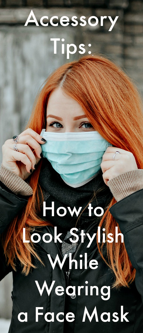 Accessory Tips: How to Look Stylish While Wearing a Face Mask - Be responsible and look great doing it. If you want to get a head start on mask fashion and look great in your face coverings, use these tips to learn how to properly accessorize with a face mask in today's COVID-19 world. #facemask #COVID-19 #maskfashion #accessorize #pandemic #wearingmask Accessory Tips: How to Look Stylish While Wearing a Face Mask - Be responsible and look great doing it. If you want to get a head start on mask fashion and look great in your face coverings, use these tips to learn how to properly accessorize with a face mask in today's COVID-19 world. #facemask #COVID-19 #maskfashion #accessorize #pandemic #wearingmask