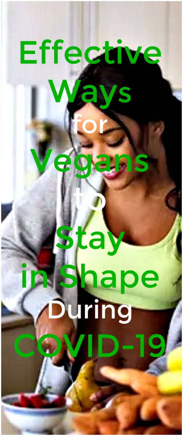 Effective Ways for Vegans to Stay in Shape During COVID-19 - Being stuck at home doesn’t have to be synonymous with poor eating habits and neglected exercise routines. With a little bit of effort and a willingness to adjust, staying in shape during the current crisis as a vegan should be well within your abilities. #vegan #vegans #stayathome #healthyeating #exercise #fitness #vegandiet #vegannutrition #COVID-19 #coronavirus #pandemic Effective Ways for Vegans to Stay in Shape During COVID-19 - Being stuck at home doesn’t have to be synonymous with poor eating habits and neglected exercise routines. With a little bit of effort and a willingness to adjust, staying in shape during the current crisis as a vegan should be well within your abilities. #vegan #vegans #stayathome #healthyeating #exercise #fitness #vegandiet #vegannutrition #COVID-19 #coronavirus #pandemic