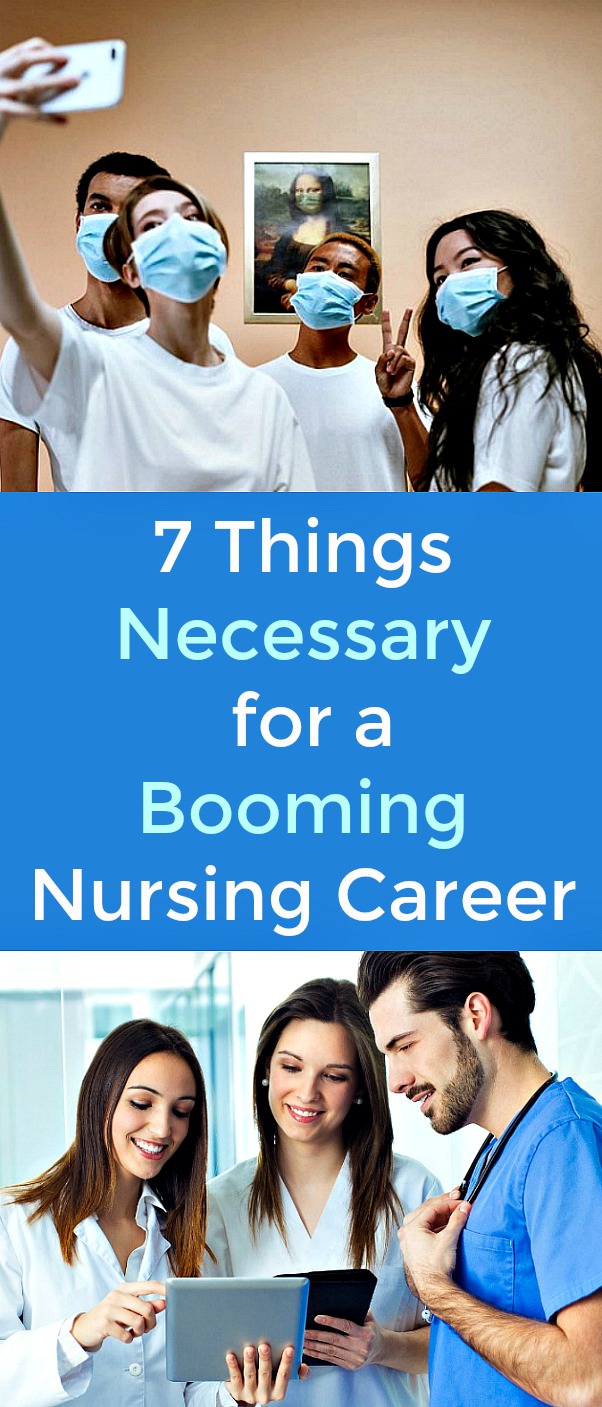 7 Things Necessary for a Booming Nursing Career - If you are planning to become a nurse, the education and career paths are numerous. Whether you are switching from another career to nursing or thinking of a specialty in nursing, the career path offers ample opportunities. Here is a step by step guide for you to follow as you pursue a nursing career path. #nurse #nurses #nursing #nursingcareer #nursingcareerpath #nursingeducation #nursingspecialty 7 Things Necessary for a Booming Nursing Career - If you are planning to become a nurse, the education and career paths are numerous. Whether you are switching from another career to nursing or thinking of a specialty in nursing, the career path offers ample opportunities. Here is a step by step guide for you to follow as you pursue a nursing career path. #nurse #nurses #nursing #nursingcareer #nursingcareerpath #nursingeducation #nursingspecialty