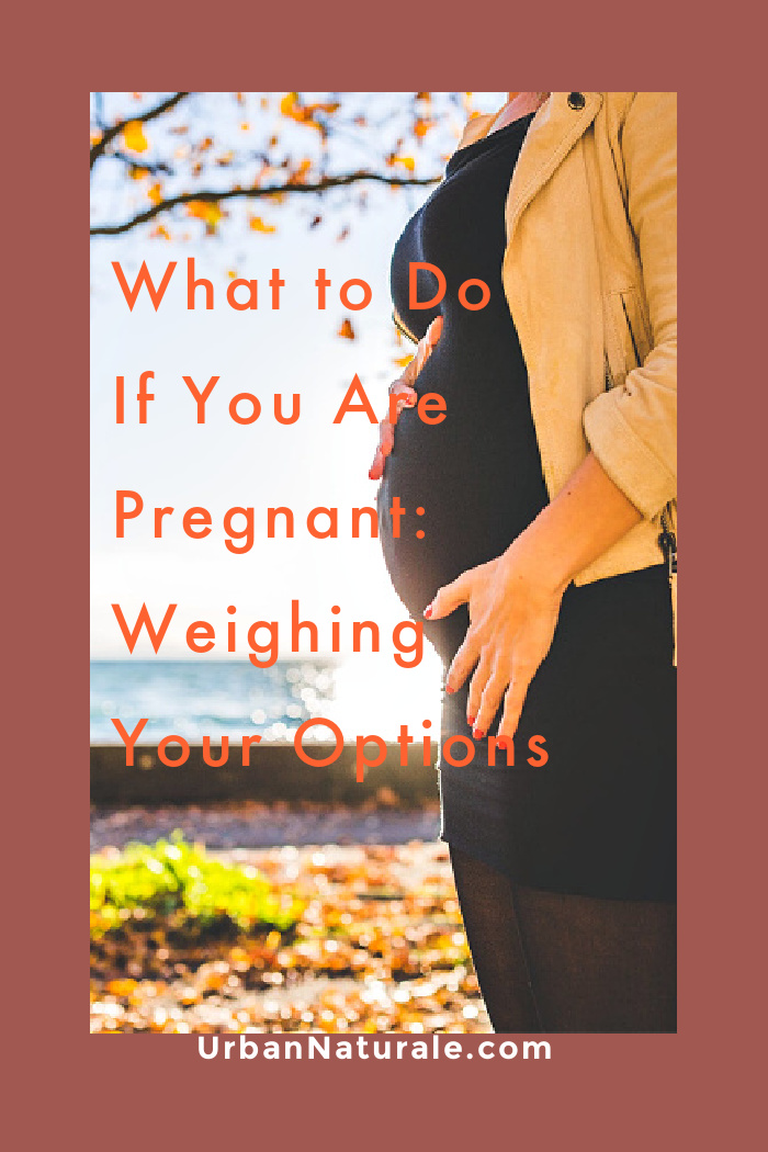 What to Do If You Are Pregnant: Weighing Your Options - Have you ever wondered what you should do if you found out that you are pregnant? There is a lot that should be done to protect the baby's health and that of the mother. #pregnant #pregnancy #health #womenshealth #baby #motherhood #babieshealth What to Do If You Are Pregnant: Weighing Your Options - Have you ever wondered what you should do if you found out that you are pregnant? There is a lot that should be done to protect the baby's health and that of the mother. #pregnant #pregnancy #health #womenshealth #baby #motherhood #babieshealth